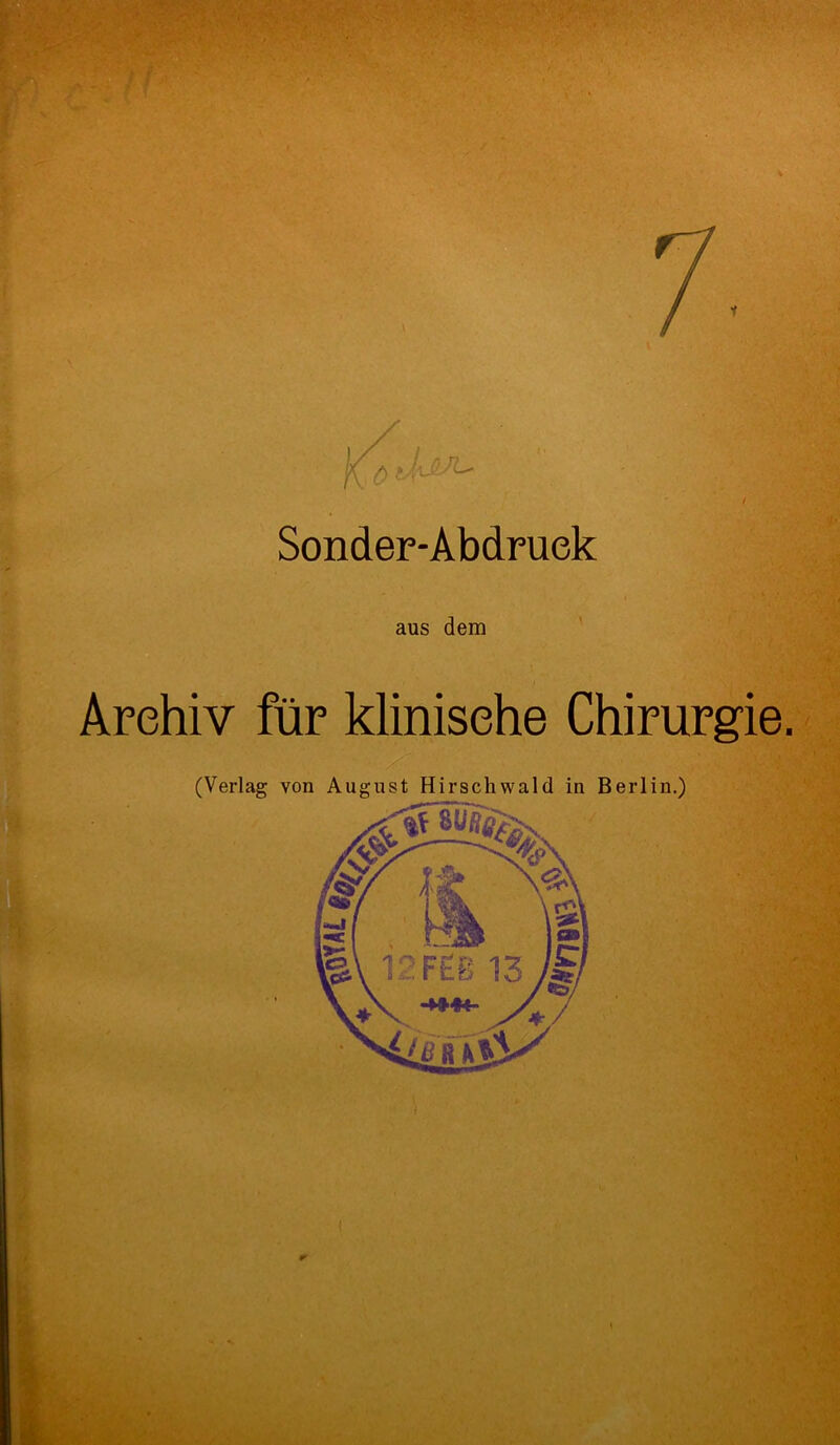 / Sonder-Abdruek /j aus dem Archiv für klinische Chirurgie.