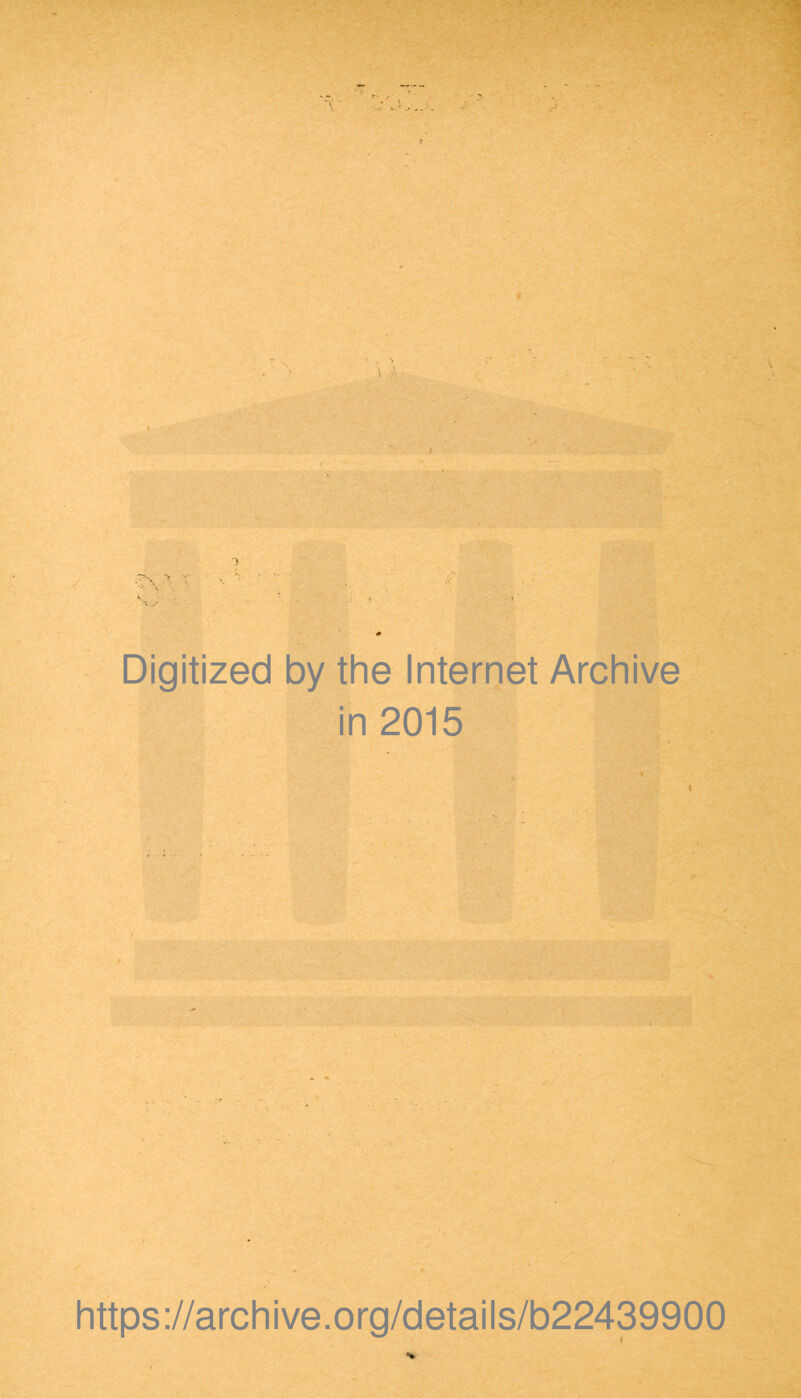 Digitized by the Internet Archive in 2015 https://archive.org/details/b22439900