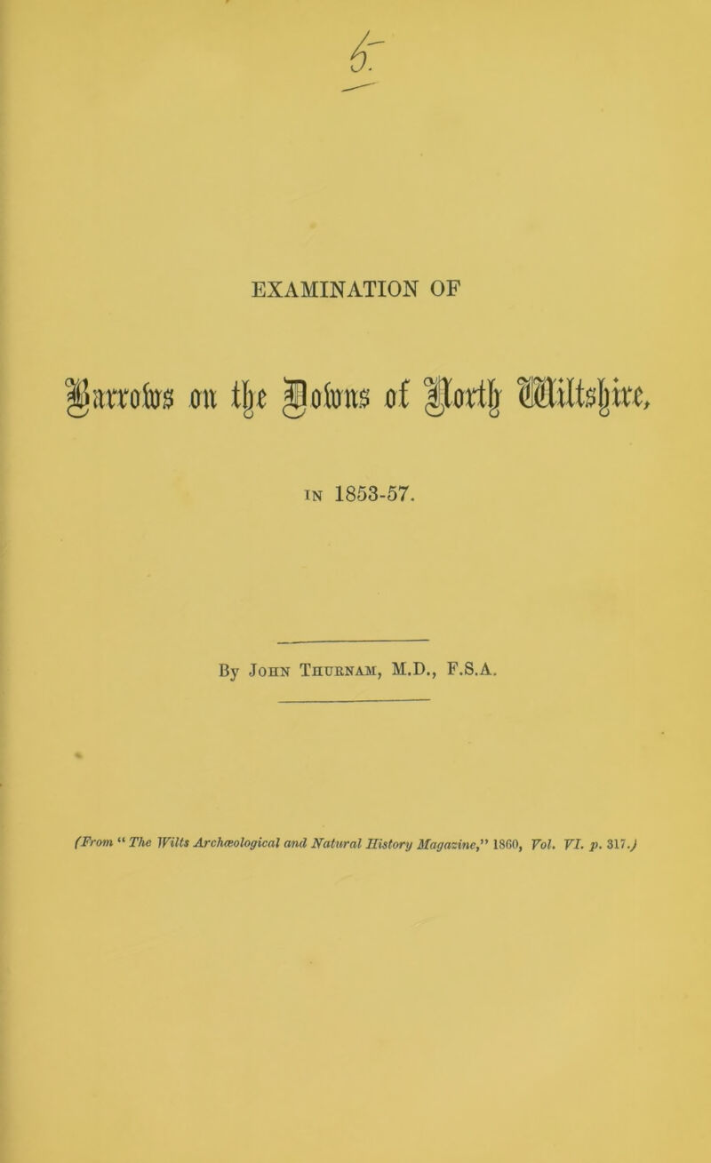 in 1853-57. By John Thurnam, M.D., F.S.A.