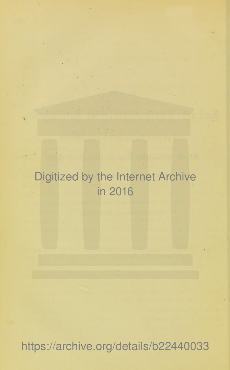 Digitized by the Internet Archive in 2016 https ://arch i ve. org/detai Is/b22440033