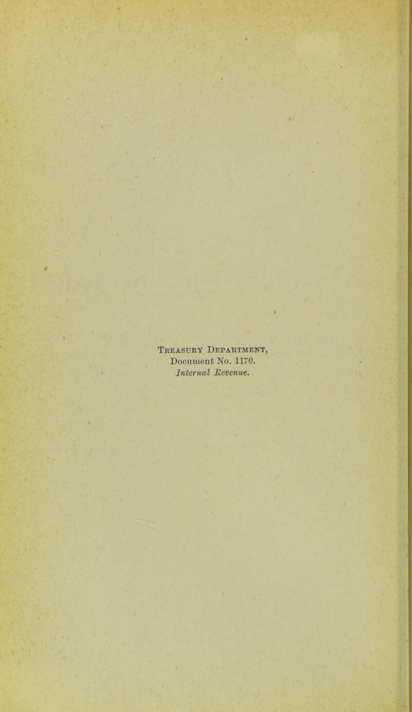 Treasury Department, Document No. 1170. Internal Bevenue.