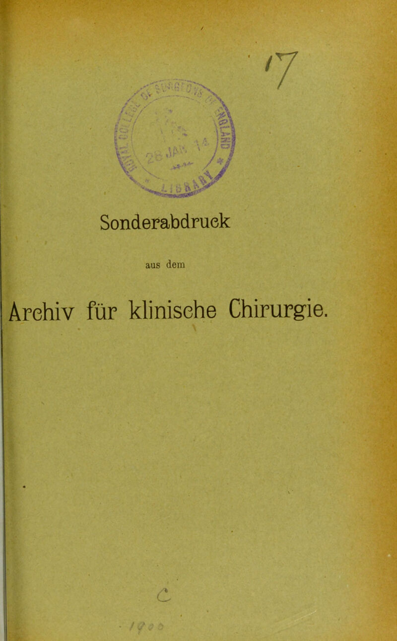 jf ■ / Sonderabdruek aus dem Archiv für klinische Chirurgie