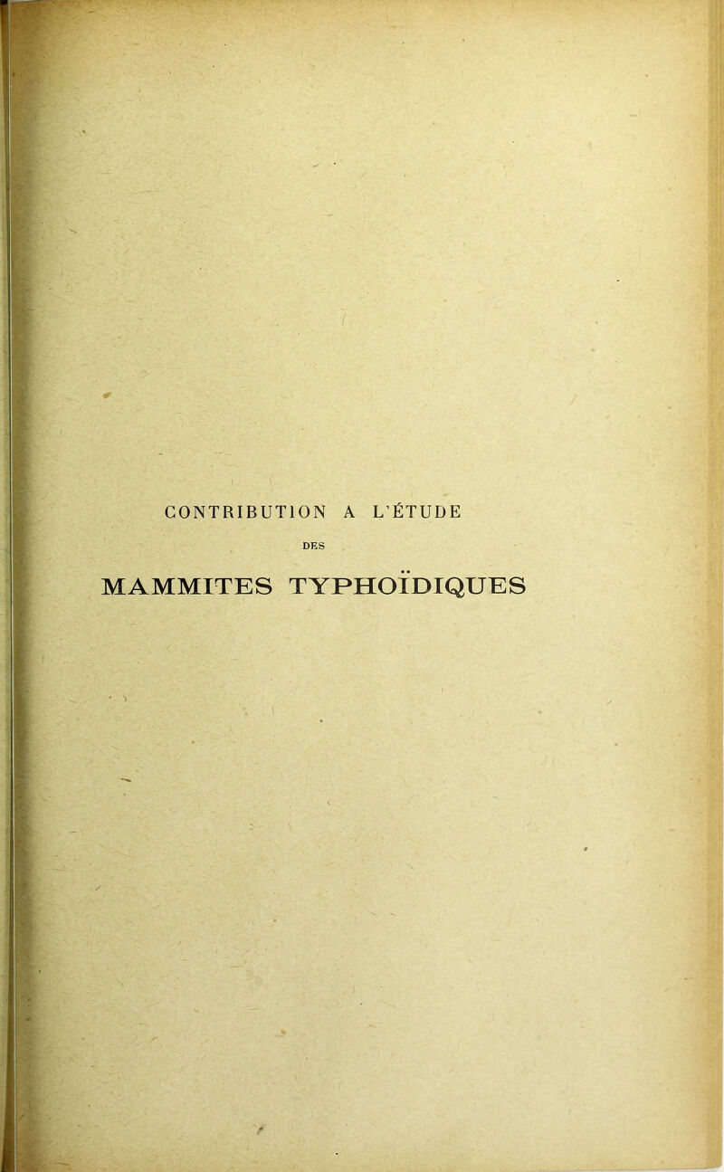CONTRIBUTION A L’ÉTUDE DES MAMMITES TYPHOÏDIQUES
