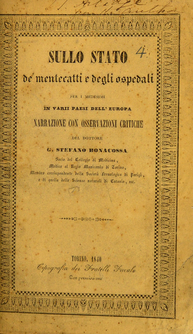 be' mentecatti e begli o^pebali PER I MEDESIMI DEL DOTTORE G. STEFANO BO.VAFOSSA Socio bel Collegio bi ilìebicina , illcMco al Regio Manicomio bi Sorino, iltcmbro corrisponbente bella Società frenologica bi JJnrigi e bi quella belle Scienze naiurali bi Catania ecc. pc&iiuooi oiic w 4 wò