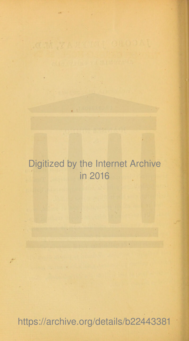 Digitized by the Internet Archive in 2016 https://archive.org/details/b22443381