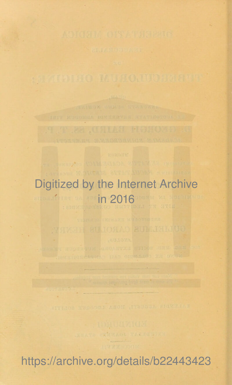 Digitized by the Internet Archive in 2016 https://archive.org/details/b22443423