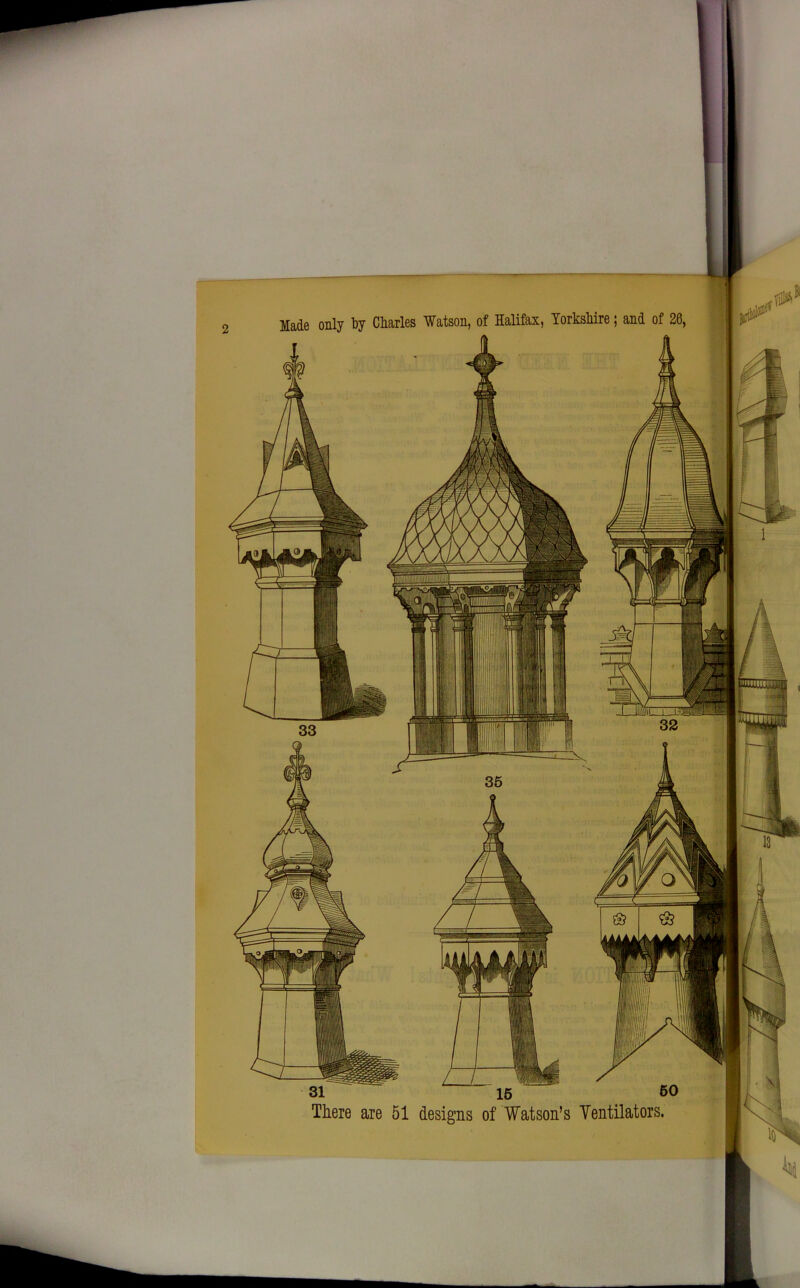 Made only by Charles Watson, of Halifax, Yorkshire; and of 26, designs of Watson’s Ventilators, iSMinun ''tw If ill 1 a 1 ' 1 1 1 1 pi j