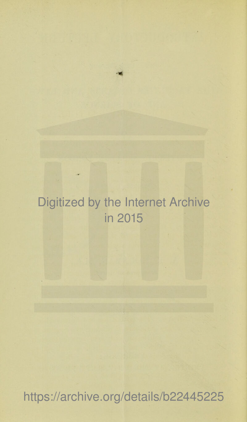 Digitized by the Internet Archive in 2015 https://archive.org/details/b22445225