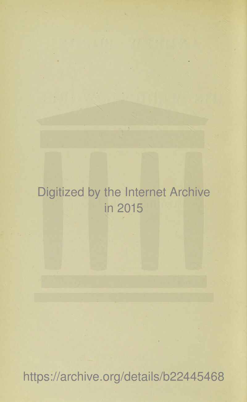 Digitized by the Internet Archive in 2015 https ://arch i ve. org/detai Is/b22445468