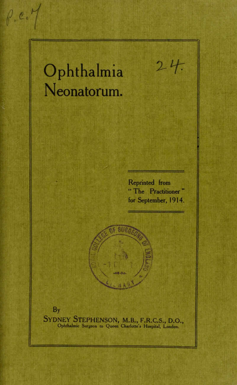 Ophthalmia Npnnatnrnm By Sydney Stephenson, m.b., f.r.c.s., d.o., Ophthalmic Surgeon to Queen Charlotte's Hospital, London.