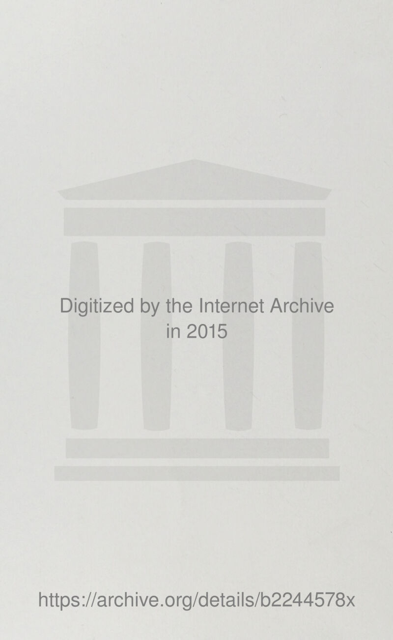 Digitized by the Internet Archive in 2015 https://archive.org/details/b2244578x