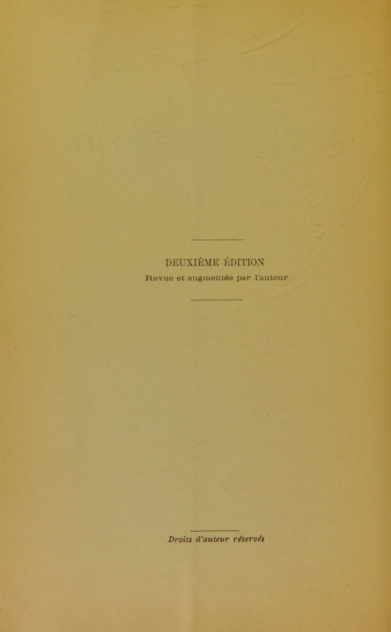 DEUXIÈME ÉDITION Revue et augmentée par l'auteur Droits d'auteur réservés