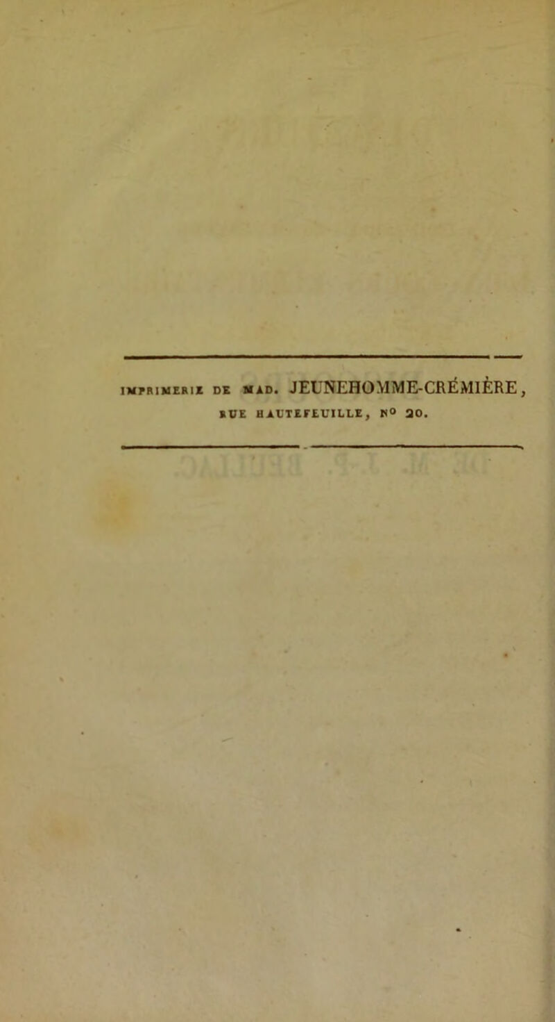 IMPRIMZRIZ DX KAD. JEUNEHOMME-CRÉMIÈRE, «OE HAUTEFEUILLE, r(0 30