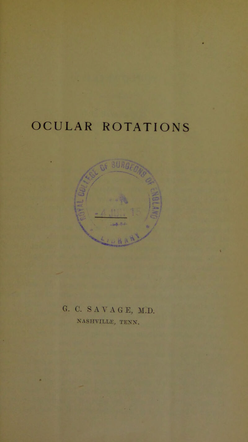 /%' tr-' - \ V*k I u-/ .'Ci- G. C. SAVAGE, M.D. NASHVILLE, TENN.