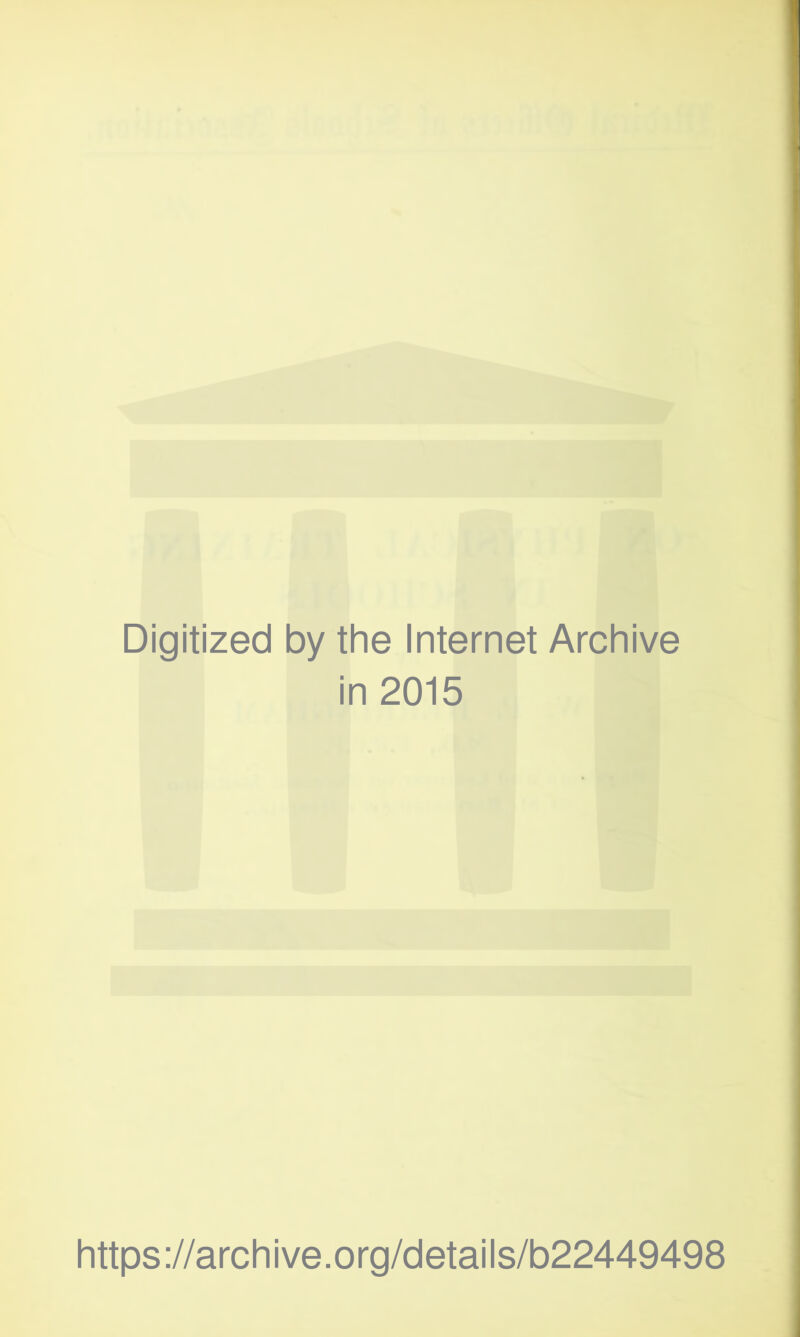 Digitized by the Internet Archive in 2015 https ://arch i ve. org/detai Is/b22449498