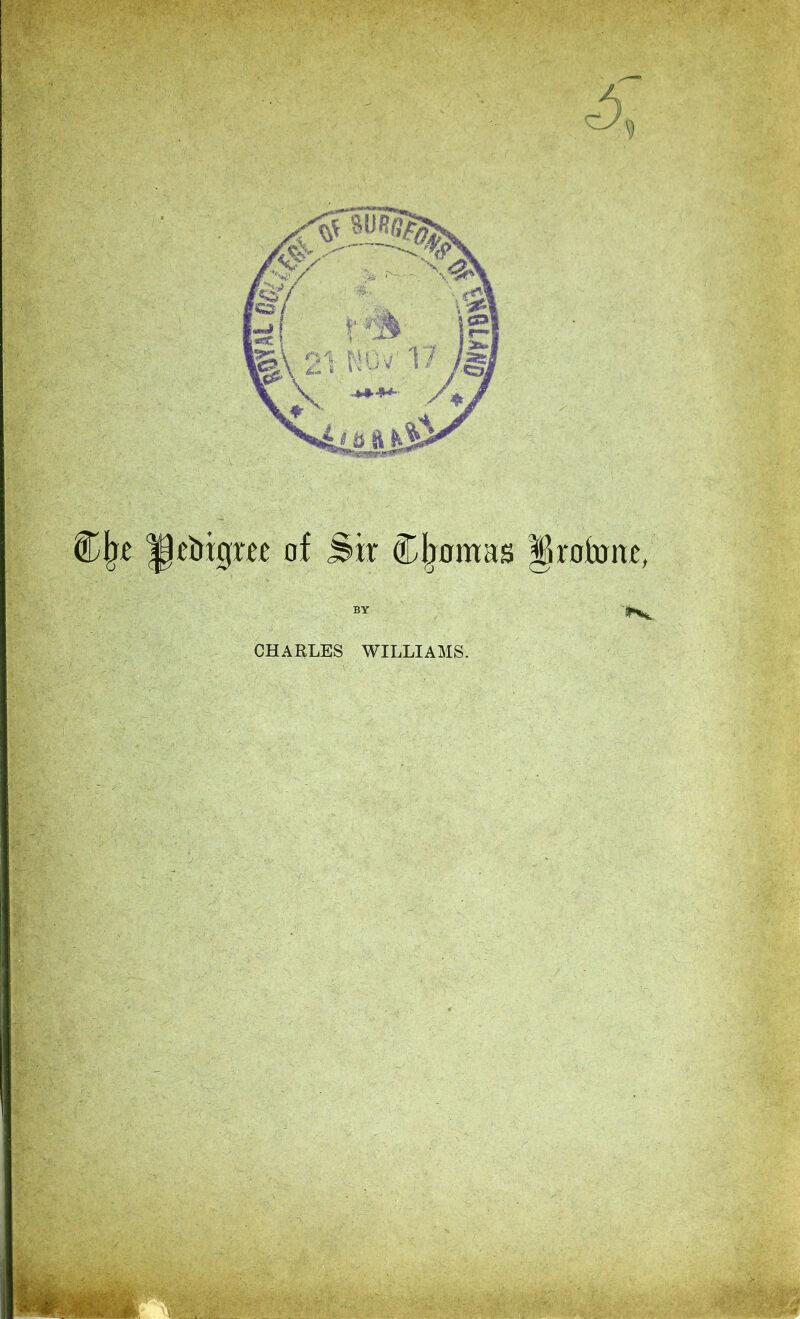 of Sir Ci^omas ^rotonr, BY IK^ CHARLES WILLIAMS.