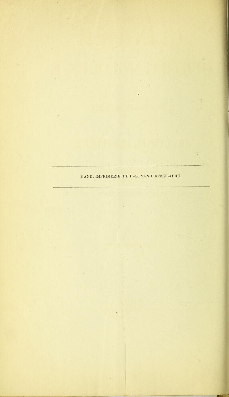 GAND, IMPIllMERIE DE I -S. VAN DOOSSELAERE.