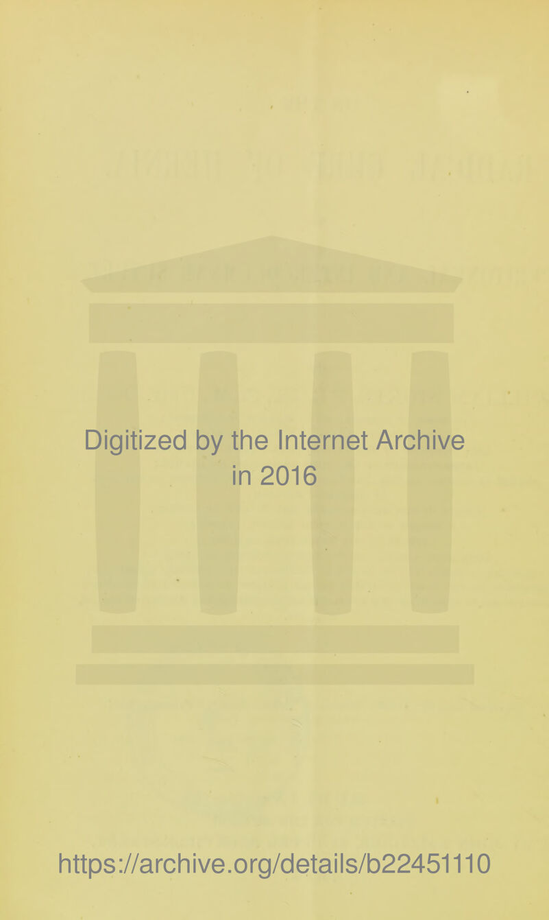 Digitized by the Internet Archive in 2016 https ://archive.org/details/b22451110