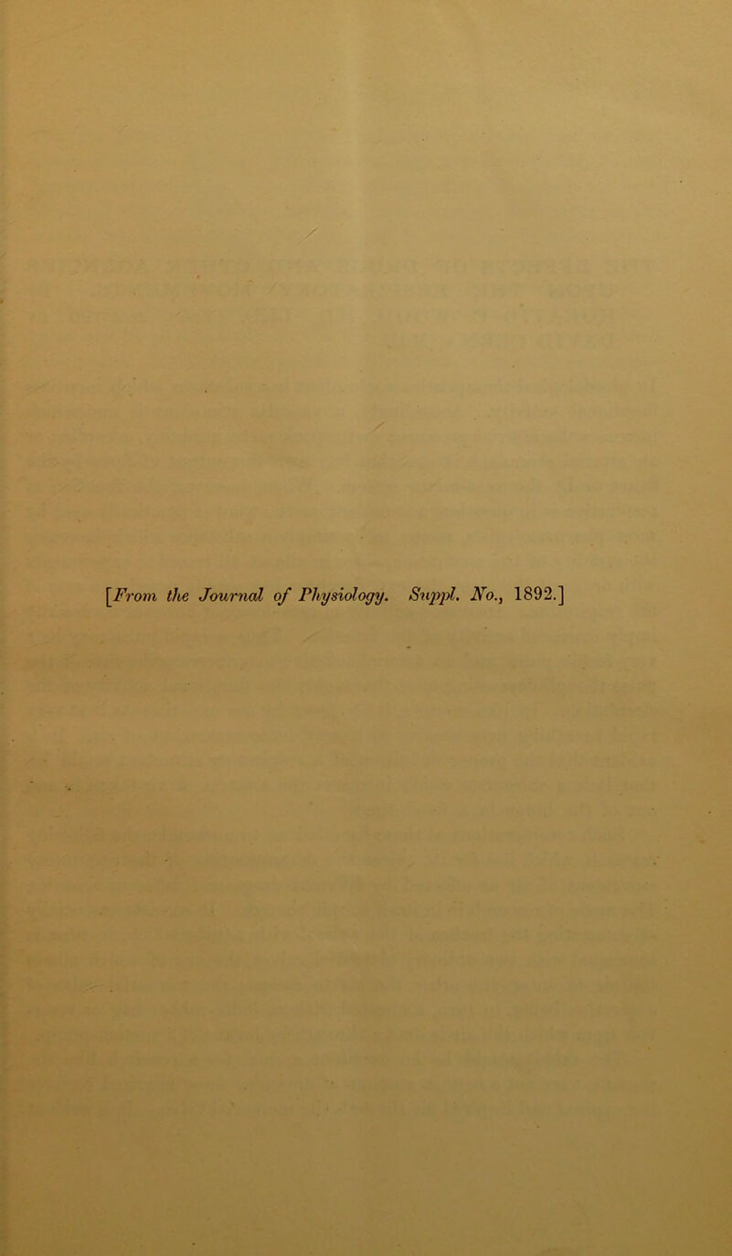 [From the Journal of Physiology. Suppl. No., 1892.]