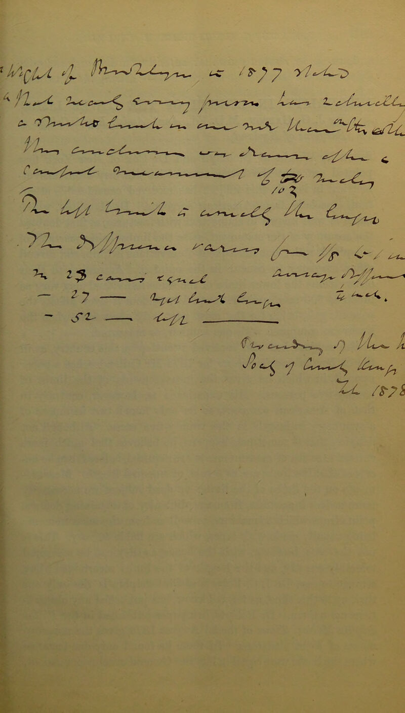 c~ 9^1^1-^^t-tr O VL~ Lpt . TL. H 2^ - z7 — - Si- — t*)J r/^O Z-** ^ u—r Z~ c^Cxx^v-caI-C^. '>»~V <£/L£_ */ ^ T^U^. /v 3 ^ *1> -y ^ //' Cfc-/ ^ / 5 f t-*/ /) I Lls>~ It fcc^ SJ ^ /^7i