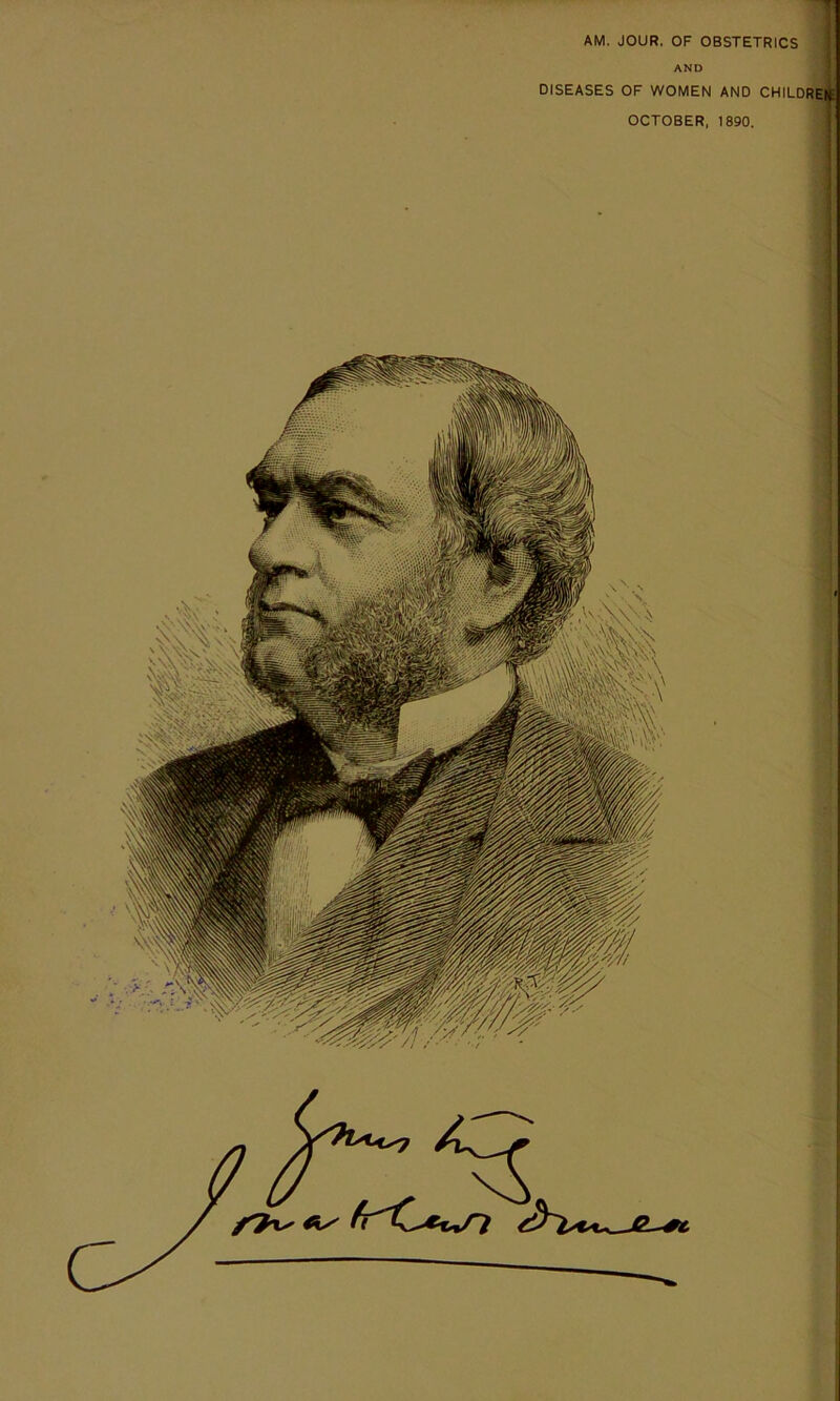 AM. JOUR. OF OBSTETRICS AND DISEASES OF WOMEN AND CHILDREN; OCTOBER, 1890. _