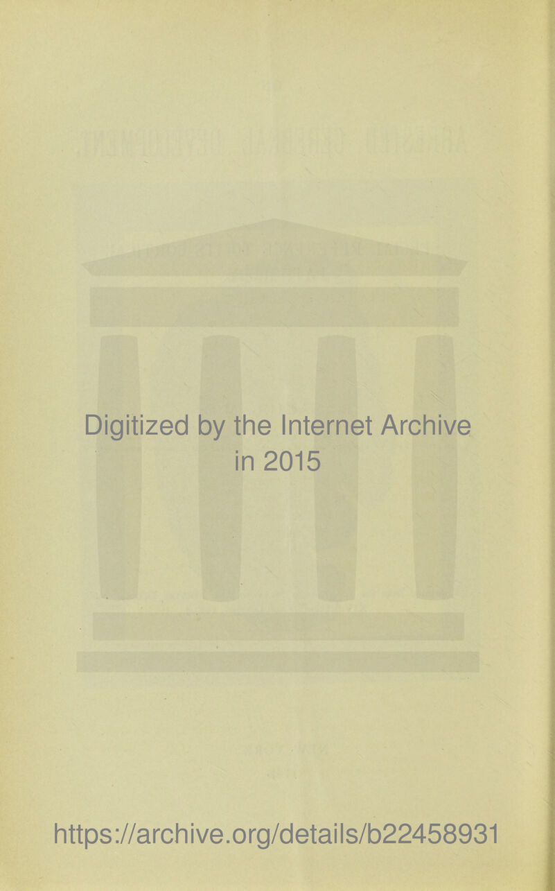 Digitized by the Internet Archive in 2015 https://archive.org/details/b22458931