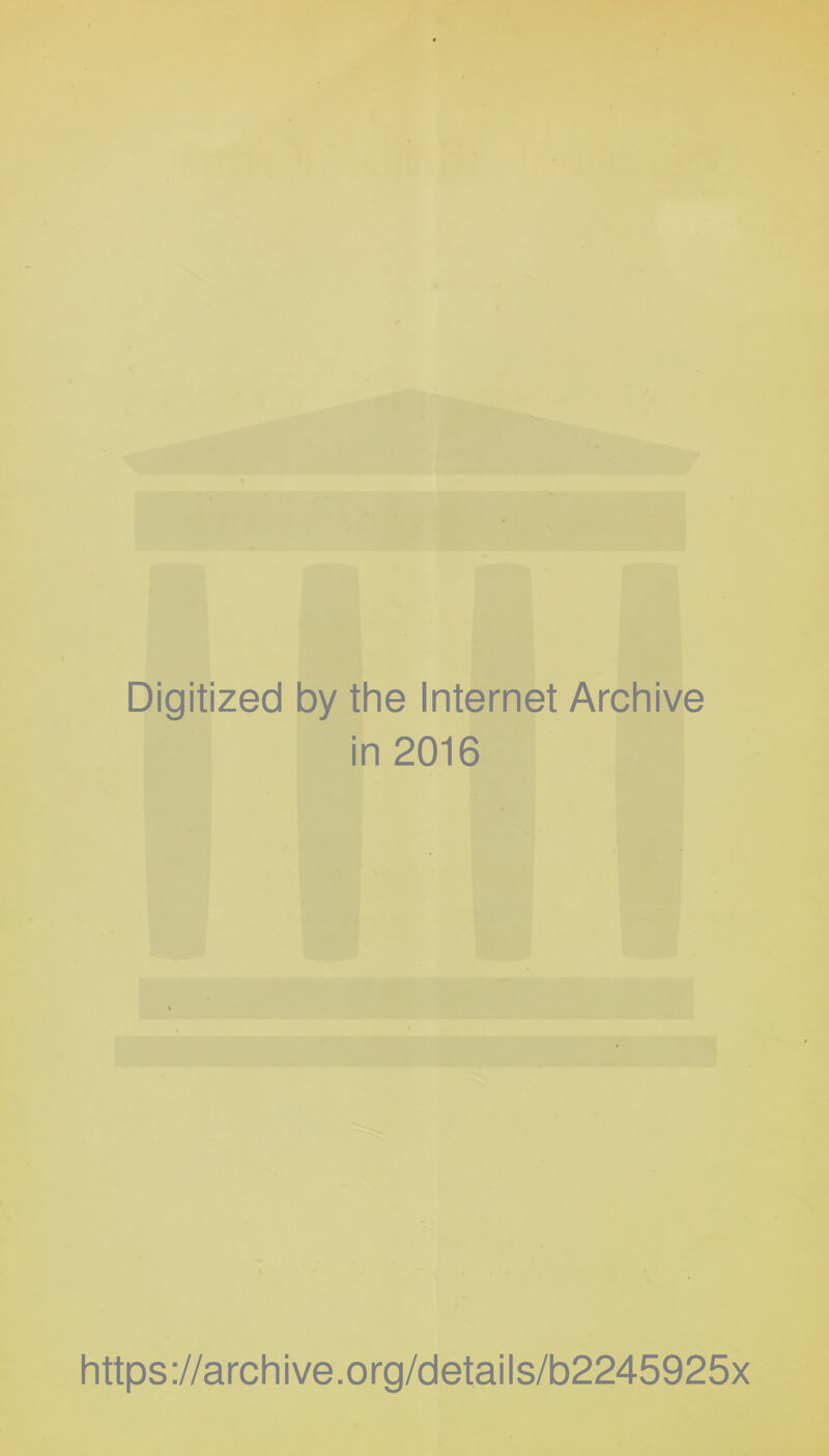 Digitized by the Internet Archive in 2016 https://archive.org/details/b2245925x