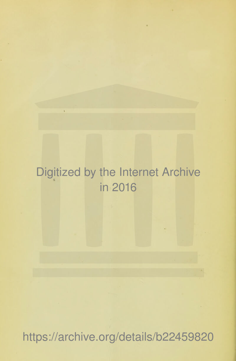 Digitized by the Internet Archive in 2016 i https ://arch i ve. org/detai Is/b22459820