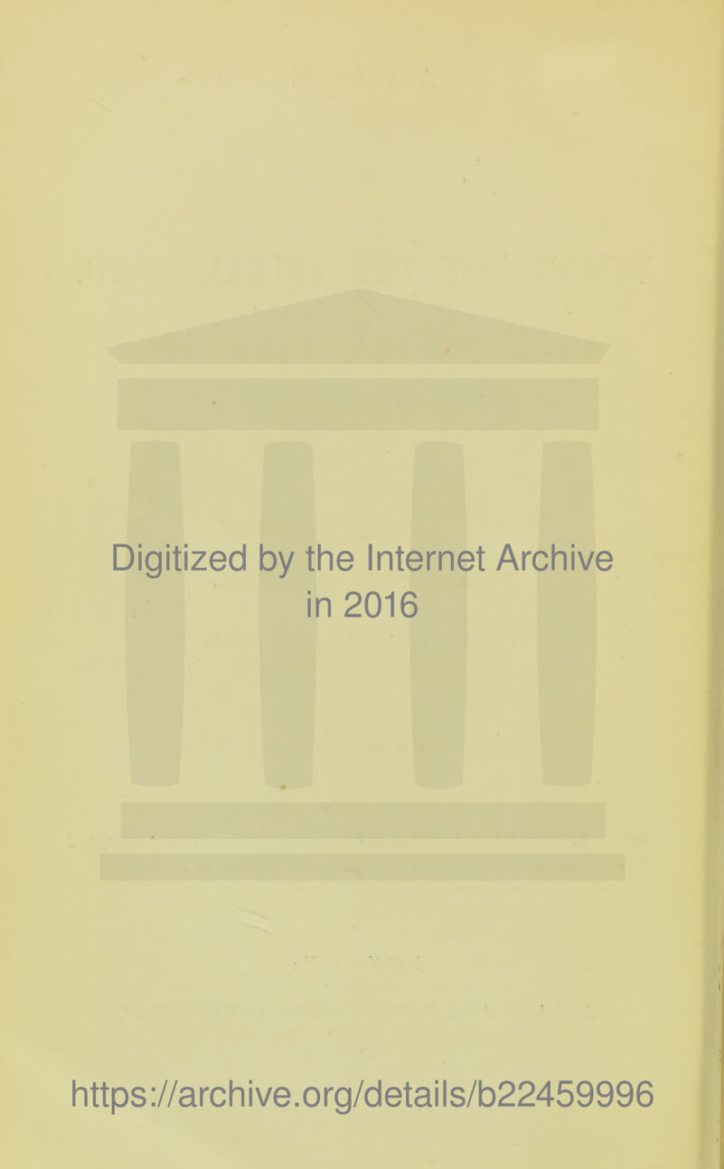 Digitized by the Internet Archive in 2016 https://archive.org/details/b22459996