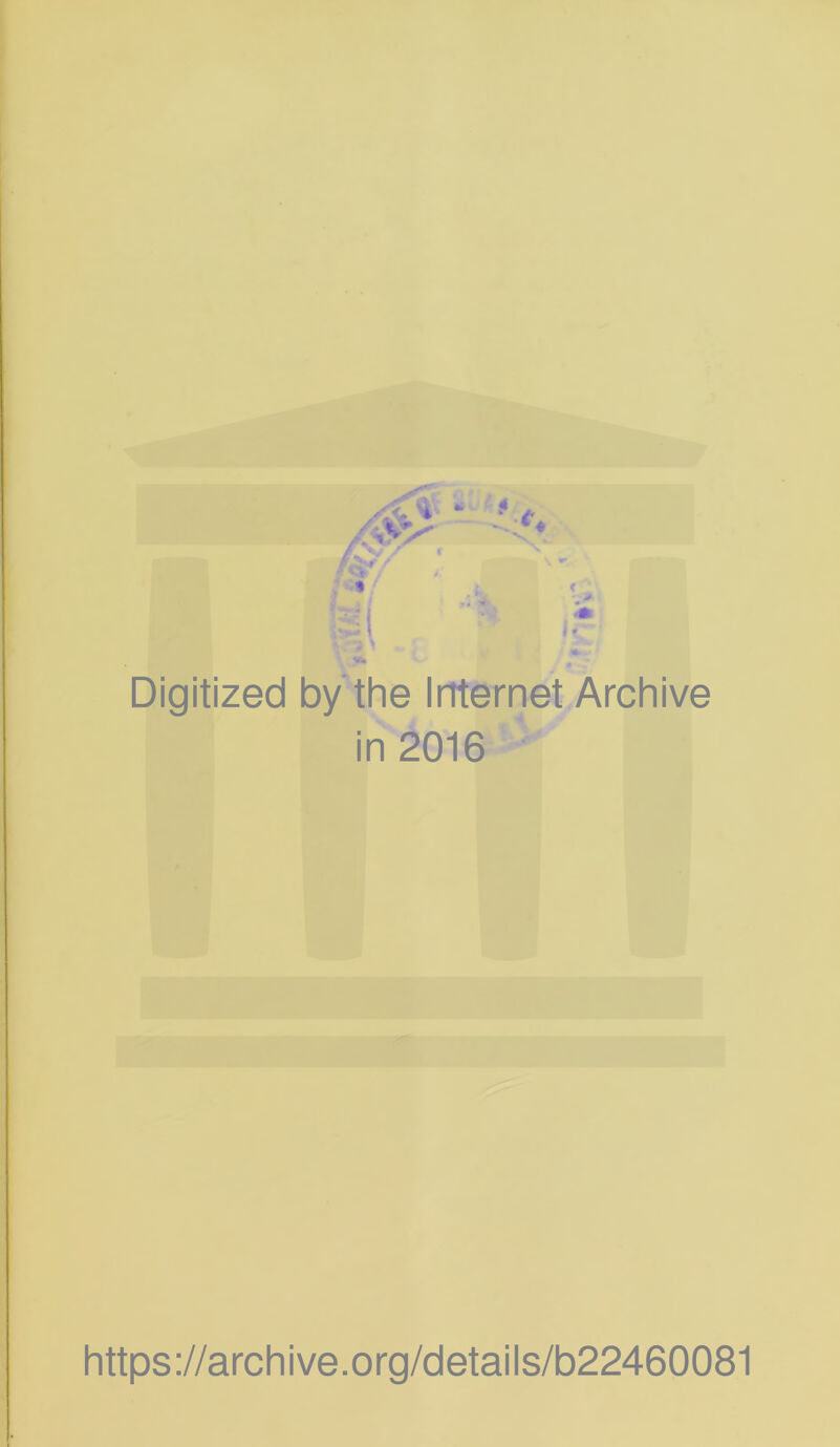 Digitized by the Internet Archive in 2016 https://archive.org/details/b22460081