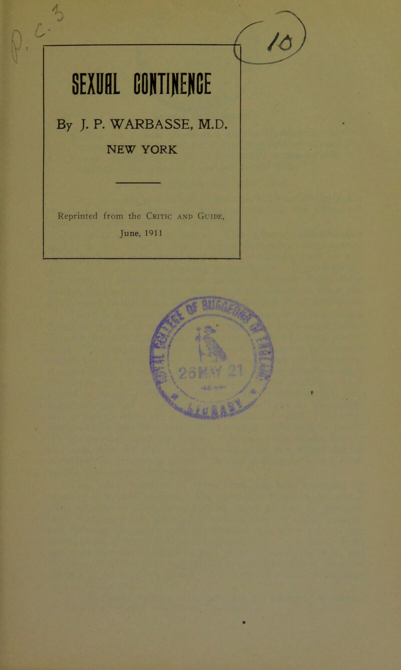 SEXDOL 60NTIIIEIICE By J. R WARBASSE, M.D. NEW YORK Reprinted from the Critic and Guide, June, 1911