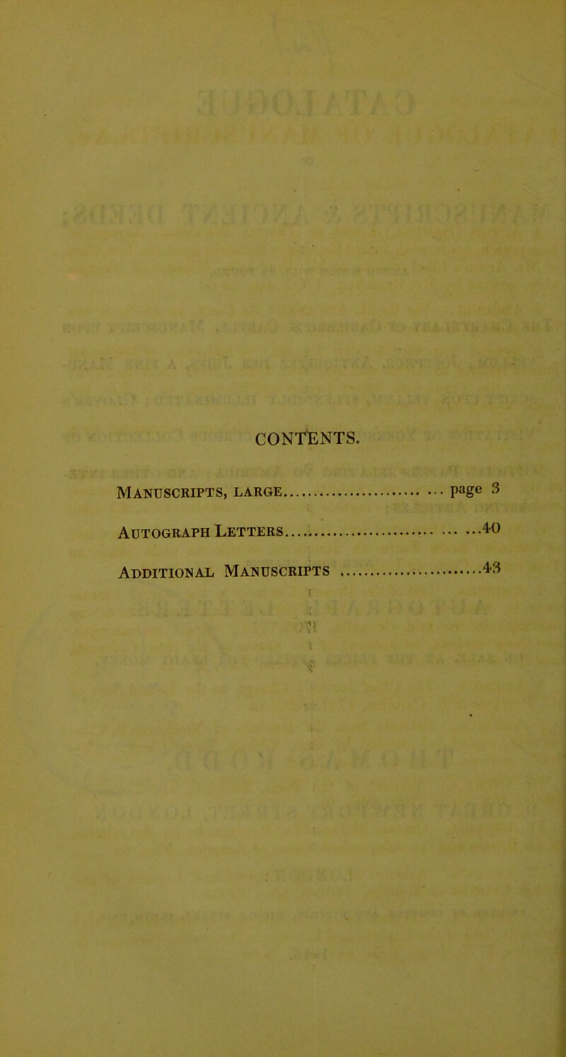 CONTENTS. Manuscripts, large page 3 Autograph Letters 40 Additional Manuscripts 43 i *