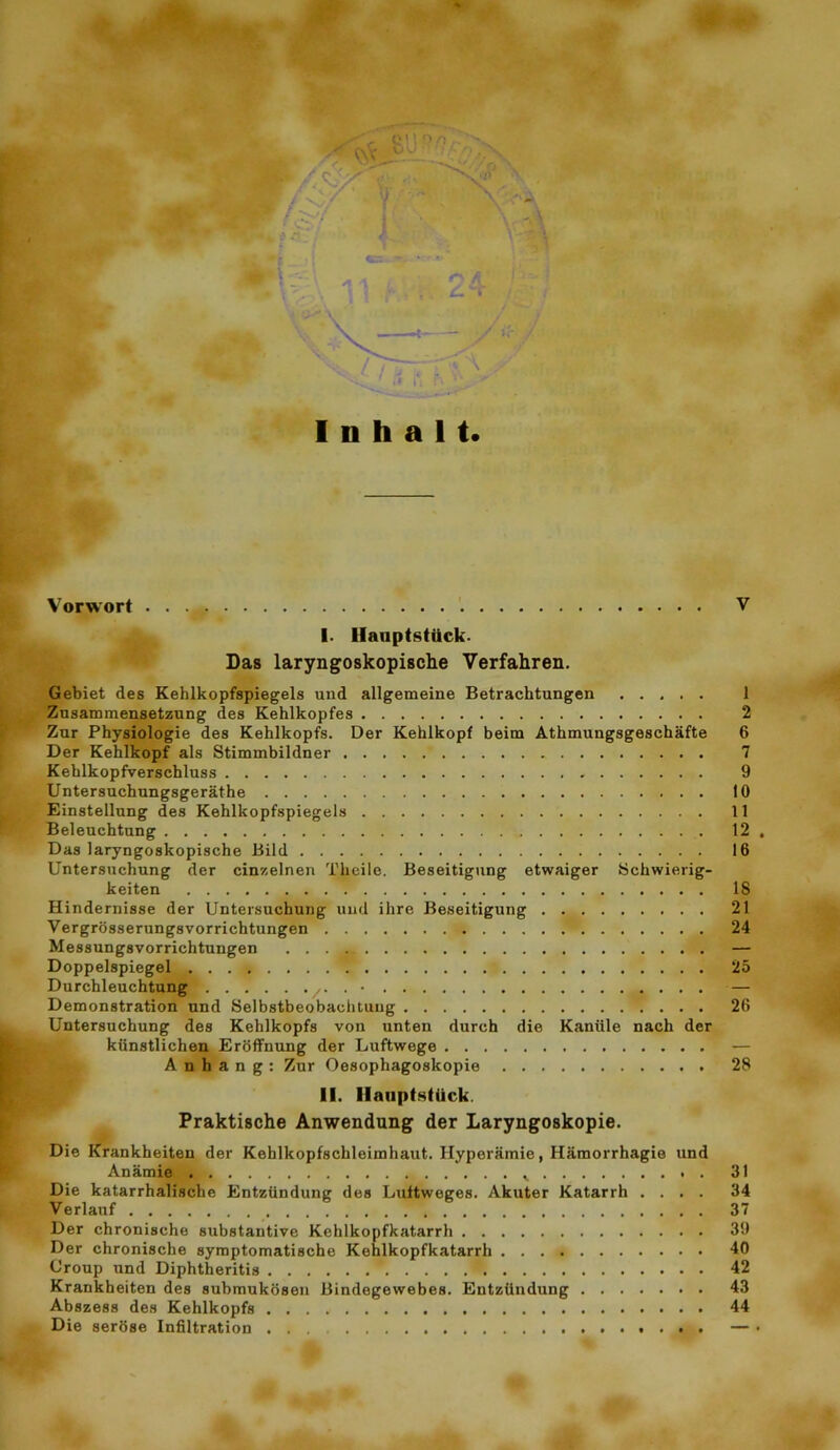 C>^'' I n h a 11. Vorwort V I. Haaptsttick. Das laryngoskopische Verfahren. Gebiet des Kehlkopfspiegels und allgemeine Betrachtungen 1 Zusammensetzung des Kehlkopfes 2 Zur Physiologie des Kehlkopfs. Der Kehlkopf beim Athmungsgeschafte 6 Der Kehlkopf als Stimmbildner 7 Keblkopfverschluss 9 Untersuchungsgerathe 10 Einstellang des Kehlkopfspiegels 11 Beleuchtung 12 Das laryngoskopische Bild 16 Untersnchung der cinzelnen Theile. Beseitignng etwaiger iSchwierig- keiten 18 Hindernisse der Untersnchung uiid Hire Beseitignng 21 Vergrosserungsvorrichtungen 24 Messungsvorrichtungen — Doppelspiegel 25 Durchleuchtung ‘ — Demonstration nnd Selbstbeobachtuug 26 Untersnchung des Kehlkopfs von unten durch die Kantile nach der kUnstlichen Eroffnung der Luftwege — A n h a n g : Znr Oesophagoskopie 28 II. Ilauptstiick. Praktische Anwendung der Laryngoskopie. Die Krankheiten der Kehlkopfschleimhaut. Hyperamie, Haraorrhagie und Anamie 31 Die katarrhalische EntzUndung des Luftweges. Akuter Katarrh .... 34 Verlauf 37 Der chronische substantive Kehlkopfkatarrh 39 Der chronische syraptomatische Kehlkopfkatarrh 40 Croup und Diphtheritis 42 Krankheiten des submukosen Bindegewebes. EntzUndung 43 Abszess des Kehlkopfs 44 Die serose Infiltration —