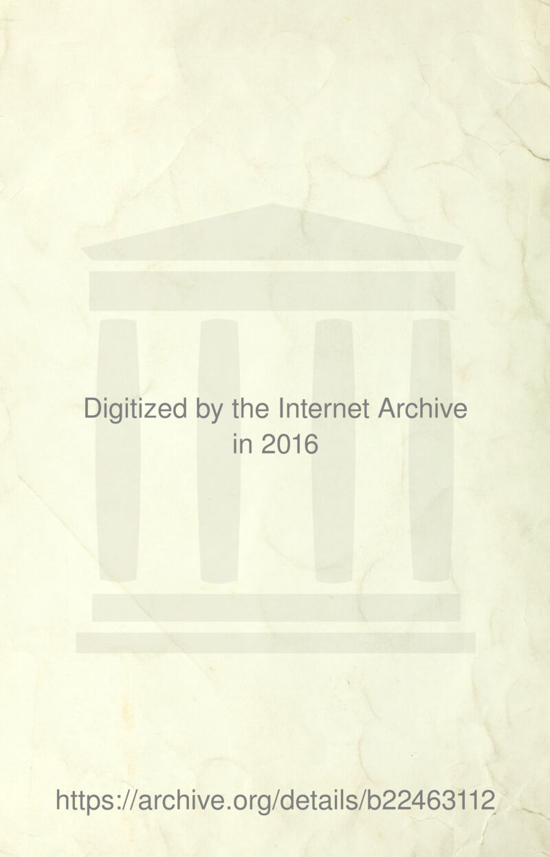 Digitized by the Internet Archive in 2016 https://archive.org/details/b22463112