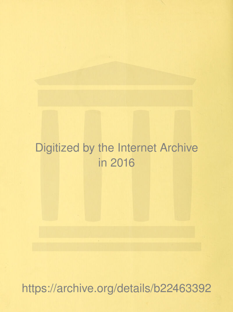 Digitized by the Internet Archive in 2016 https://archive.org/details/b22463392