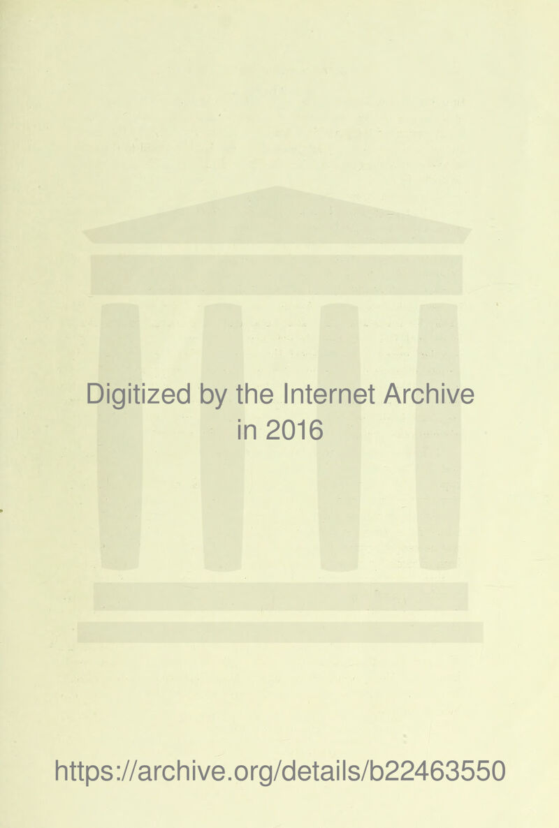 Digitized by the Internet Archive in 2016 https://archive.org/details/b22463550