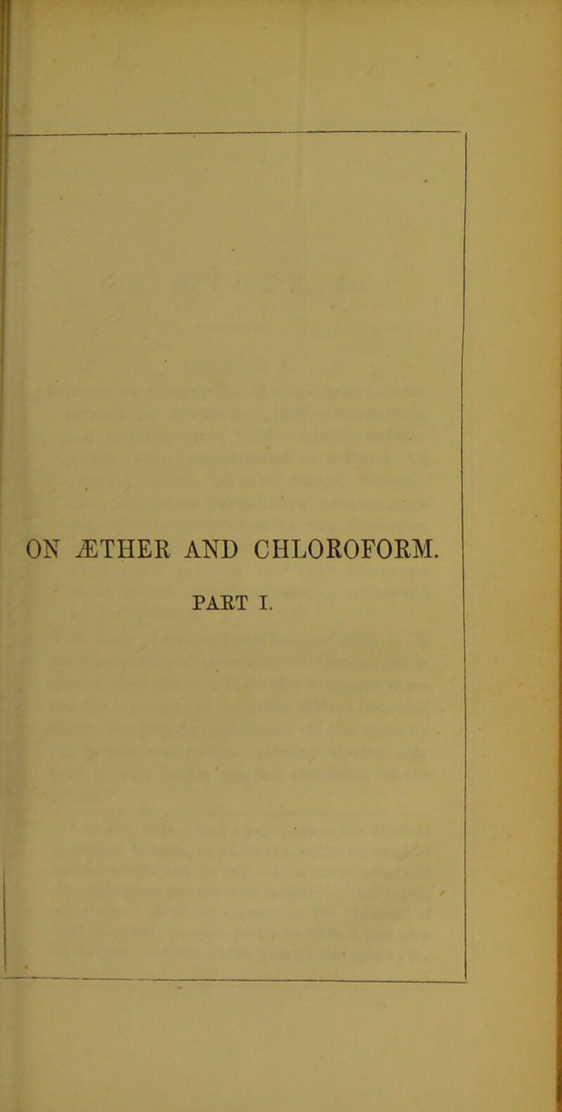 ON Mmm AND CHLOROFORM. PART I.