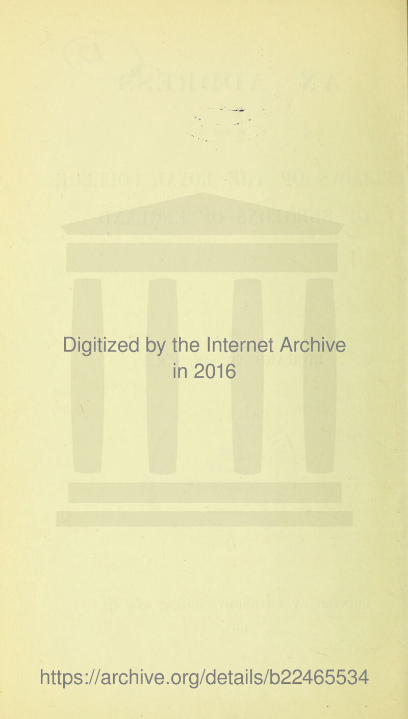 Digitized by the Internet Archive in 2016 https ://arch ive.org/detai Is/b22465534