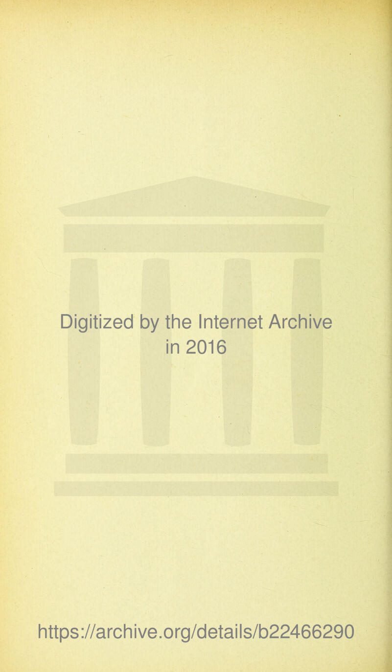 Digitized by thè Internet Archive in 2016 https://archive.org/details/b22466290