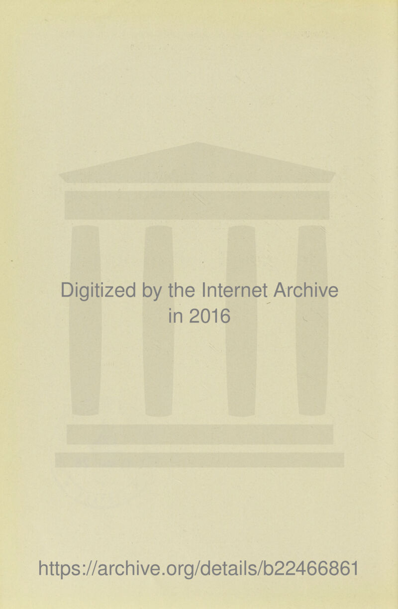 Digitized by thè Internet Archive in 2016 https://archive.org/details/b22466861