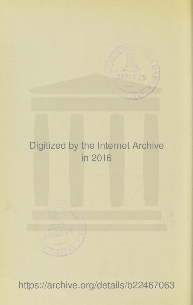 Digitized by thè Internet Archive in 2016 https://archive.org/details/b22467063