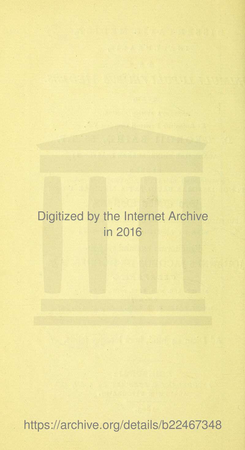 Digitized by the Internet Archive in 2016 m https://archive.org/details/b22467348
