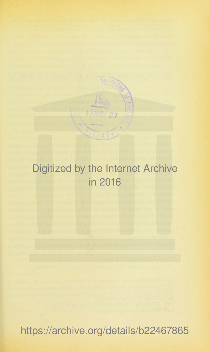 Digitized by thè Internet Archive in 2016 https://archive.org/details/b22467865