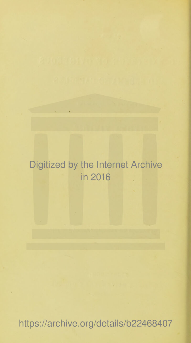 Digitized by the Internet Archive in 2016 https://archive.org/details/b22468407