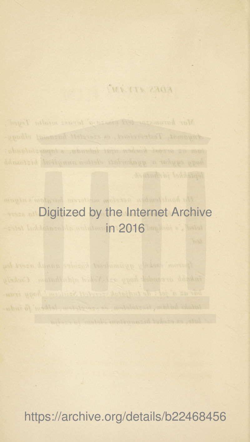 Digitized by the Internet Archive in 2016 https://archive.org/details/b22468456
