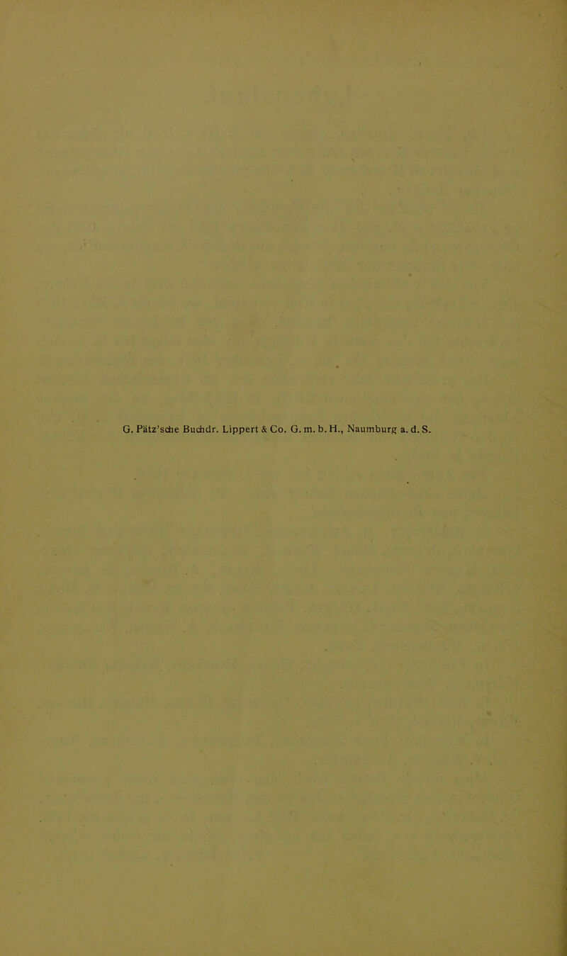 G. Pätz’sche Buchdr. Lippert & Co. G. m. b. H., Naumburg a. d. S.
