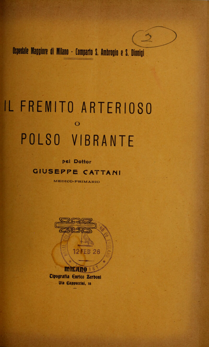 IL FREMITO ARTERIOSO o POLSO VIBRANTE pel Dottor GIUSEPPE CATTAMI medico-primario Uiii Cappuccini, i$