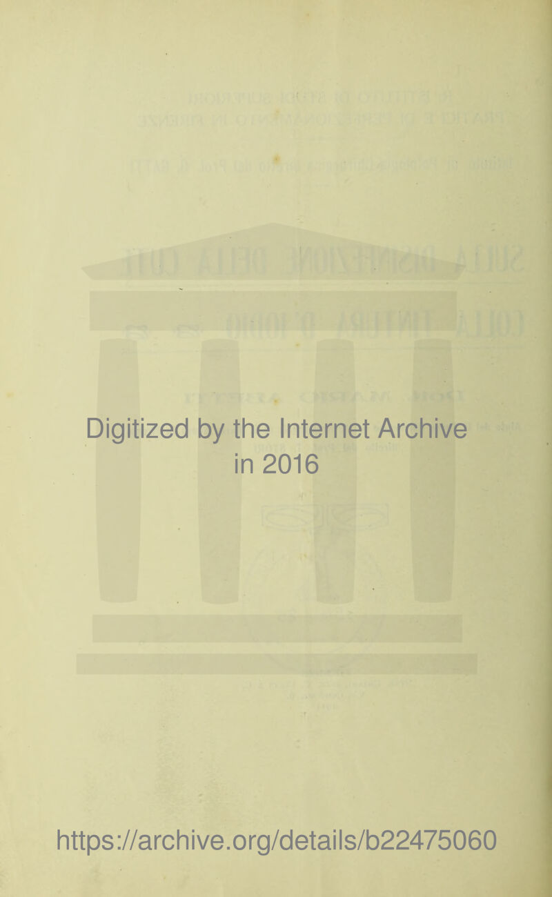 %ì< Digitized by thè Internet Archive in 2016 https://archive.org/details/b22475060