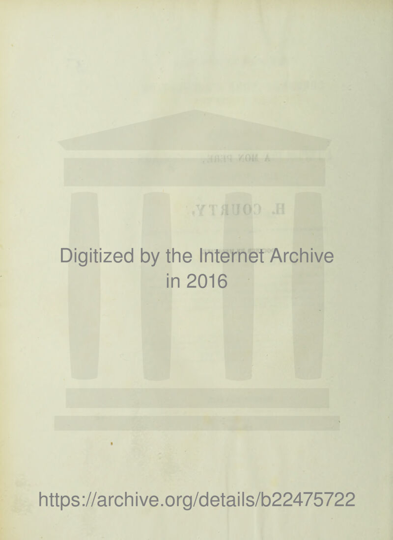 Digitized by the Internet Archive in 2016 https://archive.org/details/b22475722