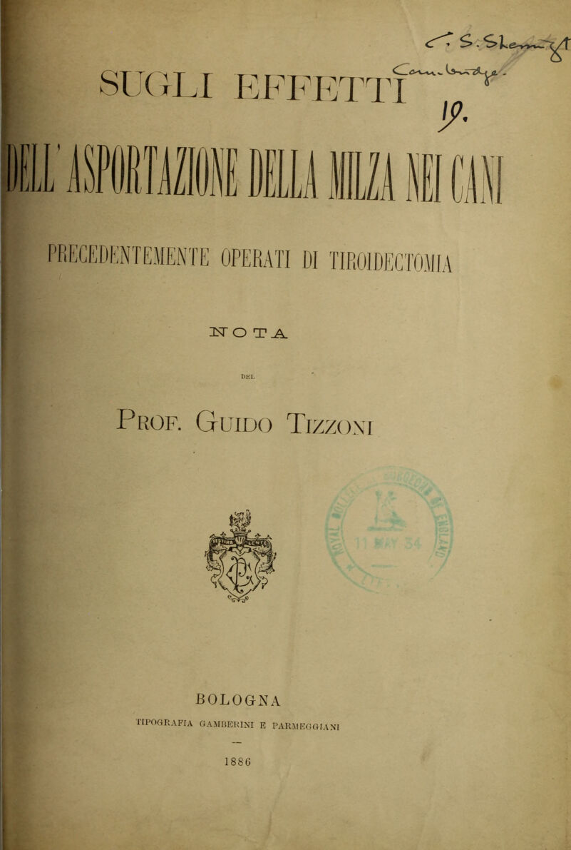 O T ^ DEL PiJOF. Guido Tizzoni BOLOGNA tipografia gamberini e parmeggiani